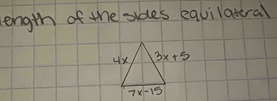 ength of the sides equilateral