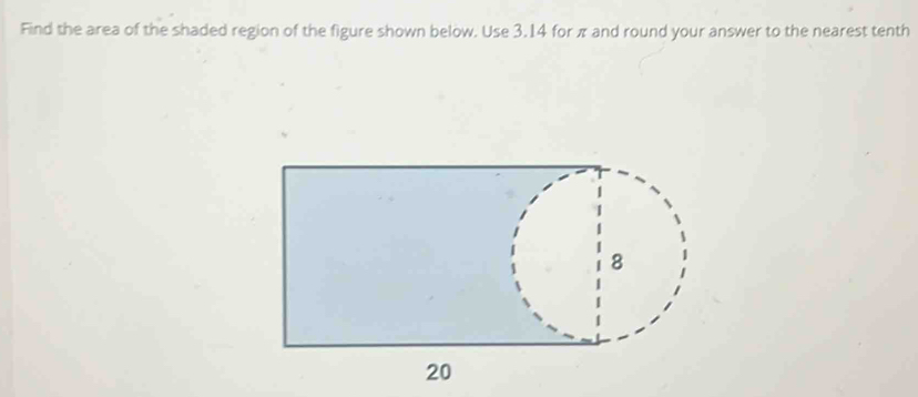 Find the area of the shaded region of the figure shown below. Use 3.14 for π and round your answer to the nearest tenth