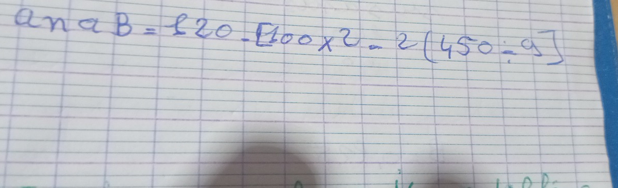 anaB=120-[100x^2-2(450/ 9]