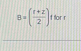 B=( (r+z)/2 ) f for r