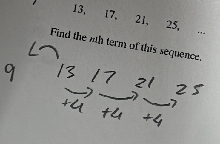 Selesai:13, 17, 21, 25, Find the nth term of this sequence.