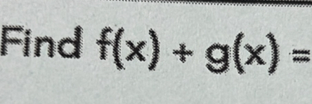 Find f(x)+g(x)=