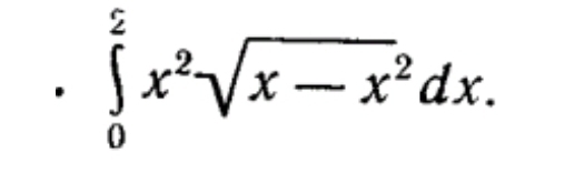 .∈tlimits _0^(2x^2)sqrt(x-x^2)dx.