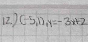 (2) (-5,1), y=-3x+2