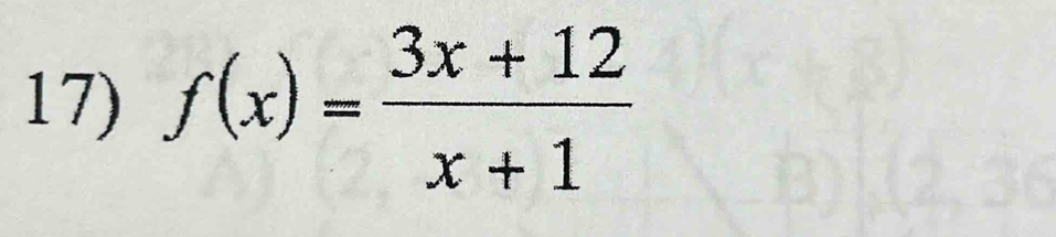 f(x)= (3x+12)/x+1 