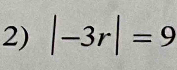 |-3r|=9