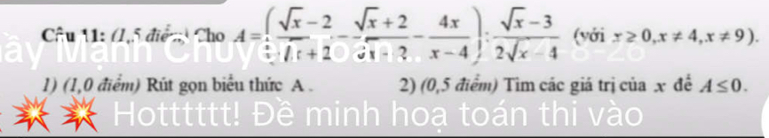 (1,5 đie . Cho A=( (sqrt(x)-2)/i! - (sqrt(x)+2)/i!+3 - 4x/x-4  : (sqrt(x)-3)/2sqrt(x)-4  (với x≥ 0,x!= 4,x!= 9). 
1) (1,0 điểm) Rút gọn biểu thức A. 2) (0,5 điểm) Tìm các giá trị của x đề A≤ 0.