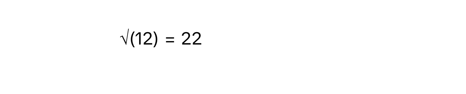 + √(12) = 22