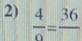  4/a =frac 36