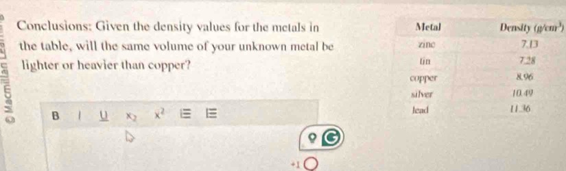 Conclusions: Given the density values for the metals in 
the table, will the same volume of your unknown metal be 
lighter or heavier than copper? 
5 B | u x_2 x^2
+1