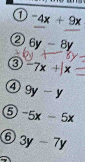 0^-4x+9x
② 6y-8y
-7x+|x
④ 9y-y
6^-5x-5x
6 3y-7y