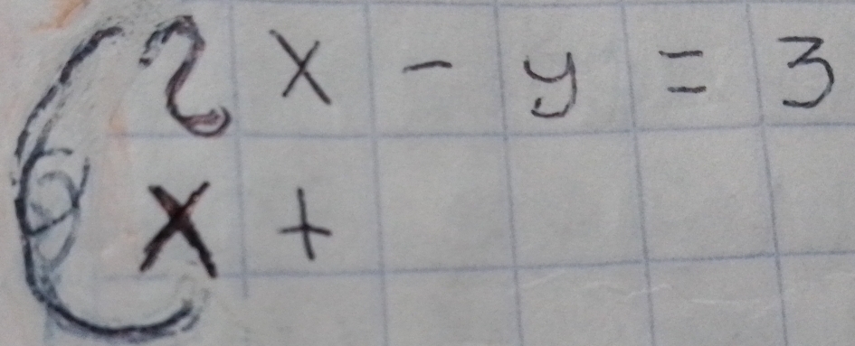 beginarrayl 2x-y=3 x+endarray.