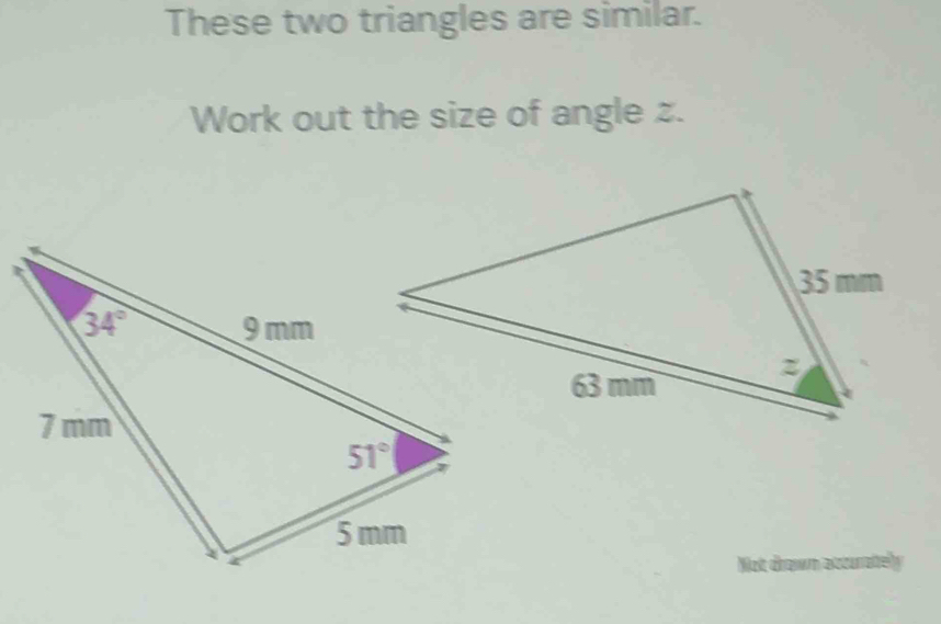 Solved: These two triangles are similar. Work out the size of angle z ...