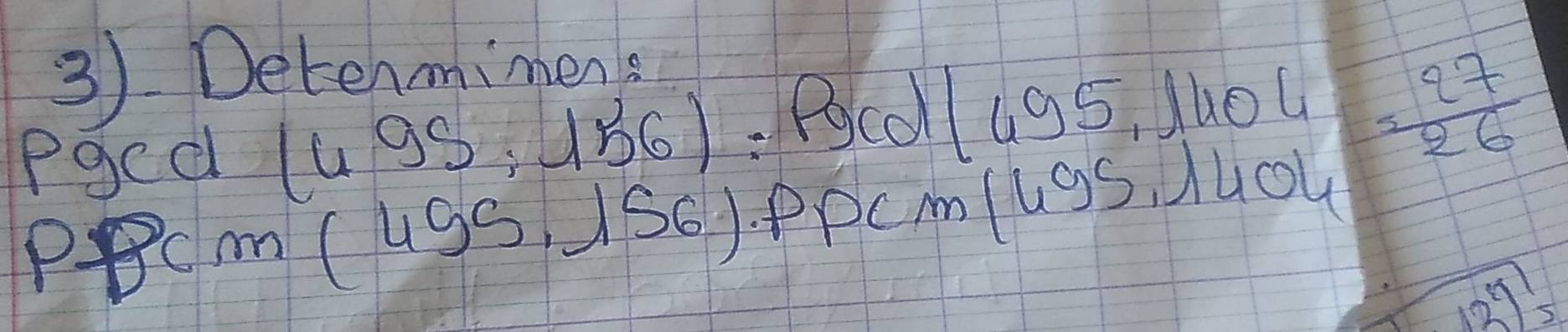 3). Detenmimens 
Pged (495,156) :Bcollu95, yu0u
= 27/26 
PBCm(455,156).Ppclugs, yuou 
12 5