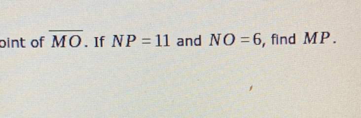 oint of overline MO.If NP=11 and NO=6 , find MP.