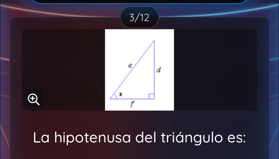 3/12 
La hipotenusa del triángulo es: