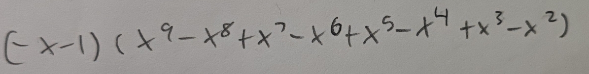 (-x-1)(x^9-x^8+x^7-x^6+x^5-x^4+x^3-x^2)