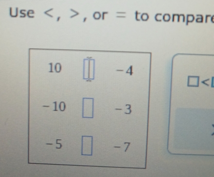 Use , , or = to compare
□