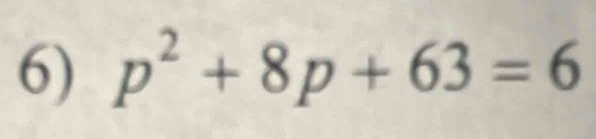 p^2+8p+63=6