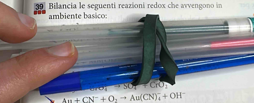 Bilancia le seguenti reazioni redox che avvengono in 
ambiente basico:
O_4to SO_4+CrO_2
Au+CN^-+O_2to Au(CN)_4^(-+OH^-)