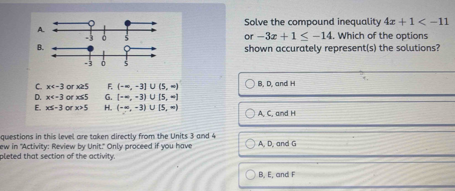 Solved: Solve the compound inequality 4x+1 or -3x+1≤ -14. Which of the ...