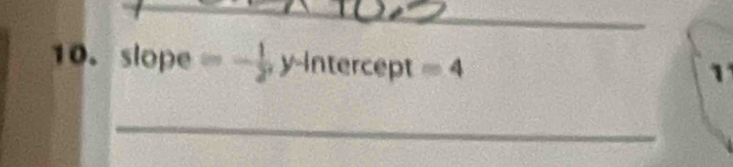 slope =- 1/2 ,) y-1 c ntercept =4
1 
_