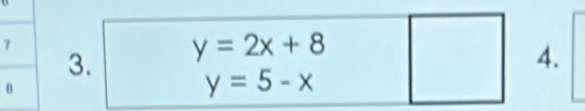 7
3. y=2x+8
4.
8
y=5-x