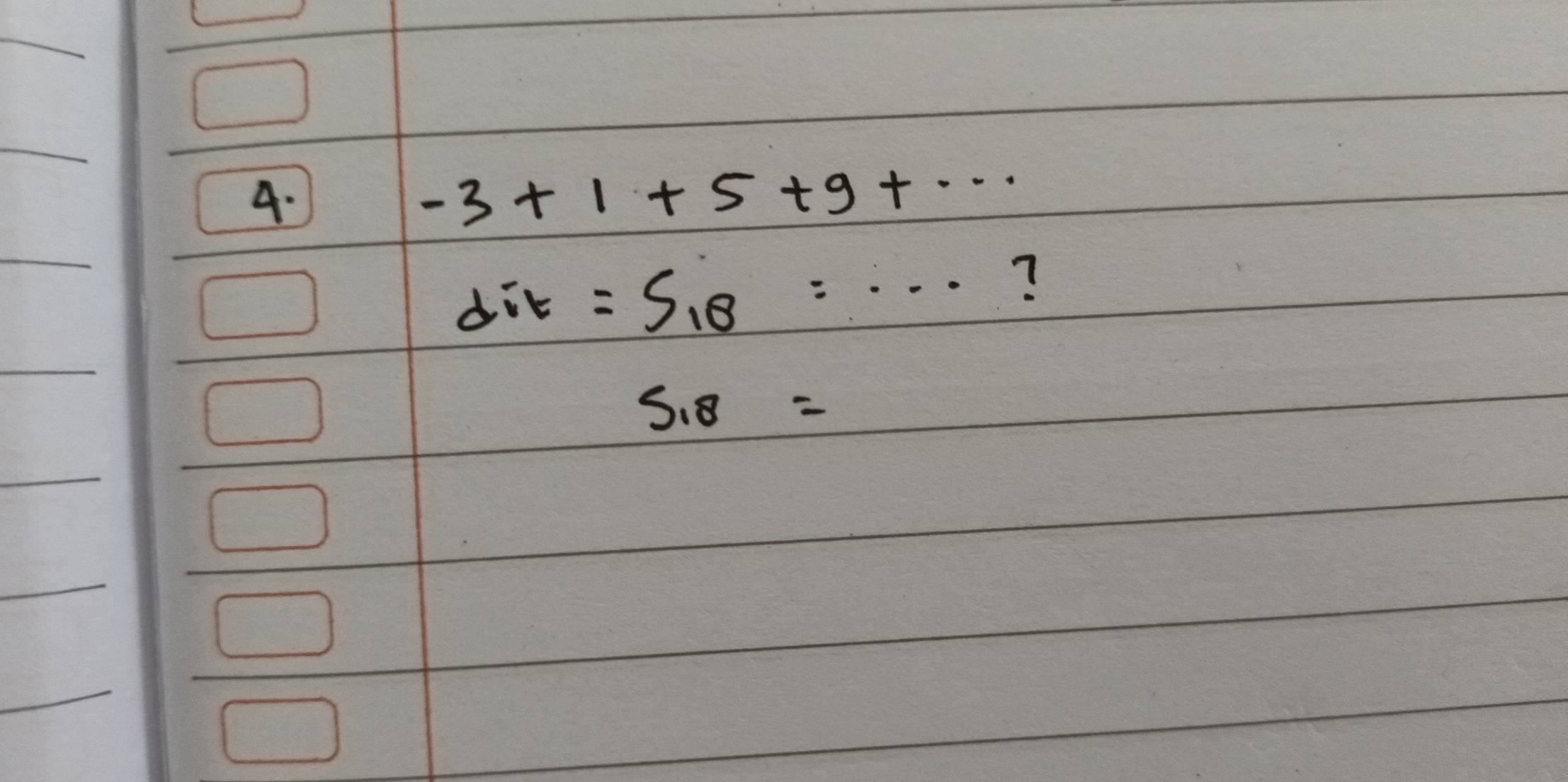 -3+1+5+9+... 
dit =S_18=·s ?
5.8=