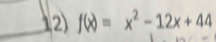 f(x)=x^2-12x+44