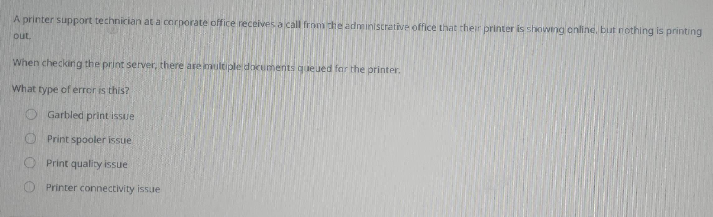 Solved: A printer support technician at a corporate office receives a ...