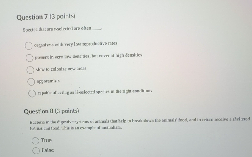 Solved: Species that are r-selected are often _. organisms with very ...