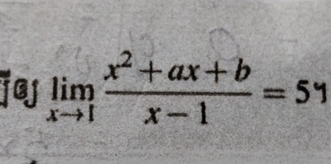 jej limlimits _xto 1 (x^2+ax+b)/x-1 =51