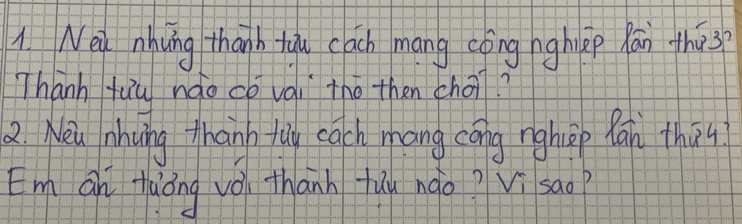 A Nei nhung thanb tau cach máng cping nighlāp pánthá3 
Thành fuu nào co vai tho then choi? 
Q Nea nhung thanh fu cach mang cāng nighip láin this 
Em an fuáng vǒ thanh tuu hào?vì sao?