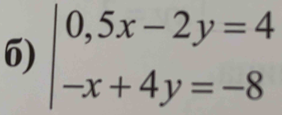 beginvmatrix 0,5x-2y=4 -x+4y=-8endvmatrix