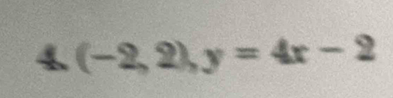 4.(-2,2), y=4x-2