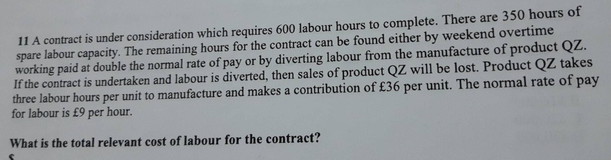 Solved: A contract is under consideration which requires 600 labour ...