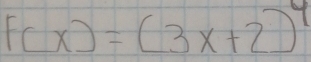 F(x)=(3x+2)^4