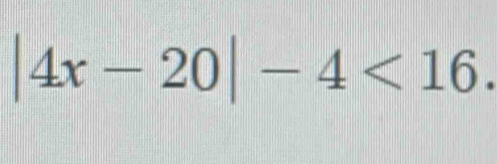 |4x-20|-4<16</tex>.