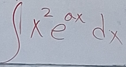 ∈t 1x^2e^(ax)dx