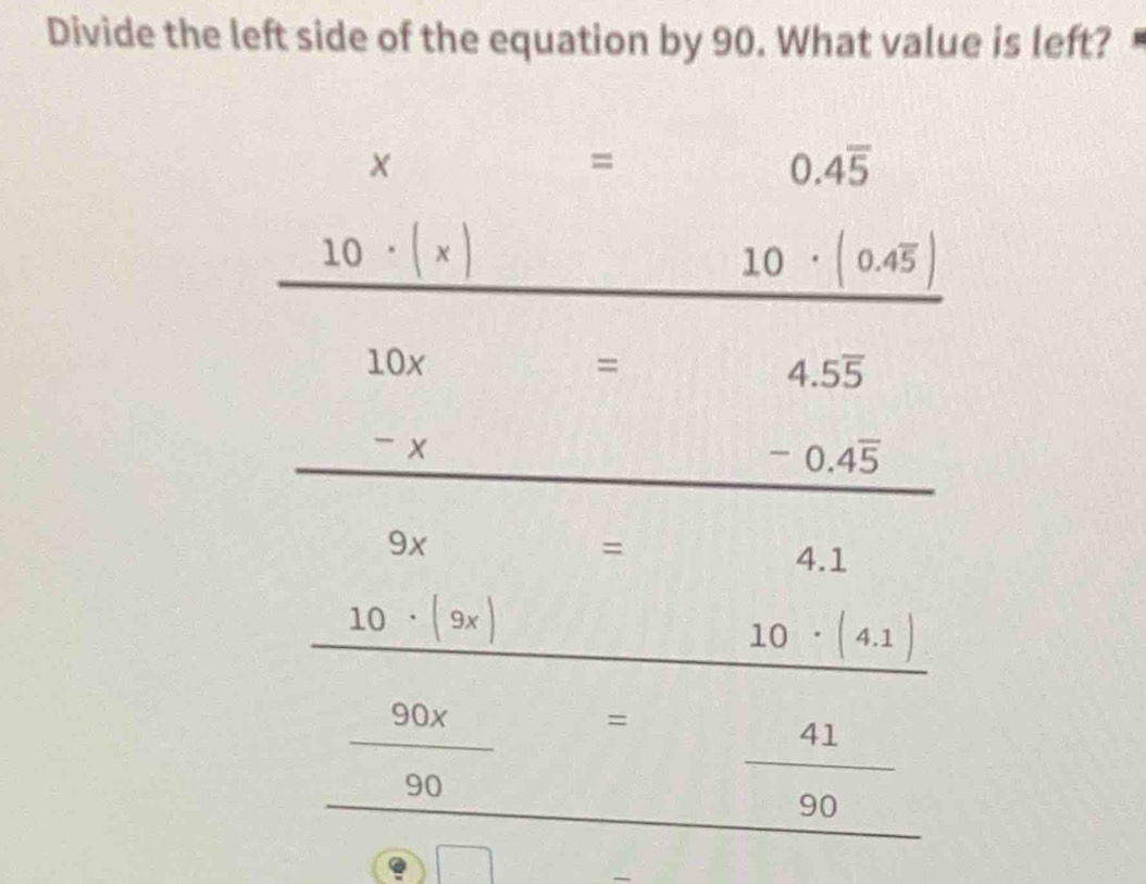 Divide the left side of the equation by 90. What value is left? "
e□