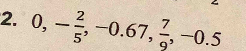 0, - 2/5 , -0.67,  7/9 , -0.5