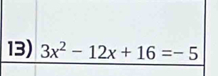 3x^2-12x+16=-5