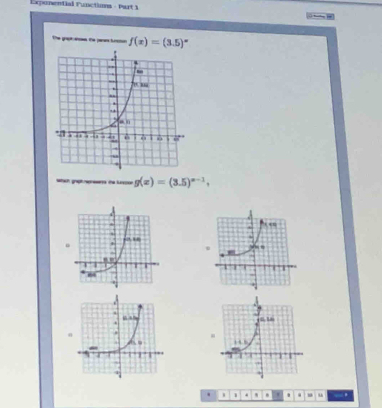 Exponential Functims - Part 1
The grapenee the parars Sratn f(x)=(3.5)^x
atsch graphrepnesena the luncoon g(x)=(3.5)^x-1,. 1 1 4 . . s _