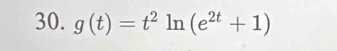 g(t)=t^2ln (e^(2t)+1)