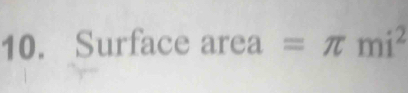 Surface ar ea =π mi^2