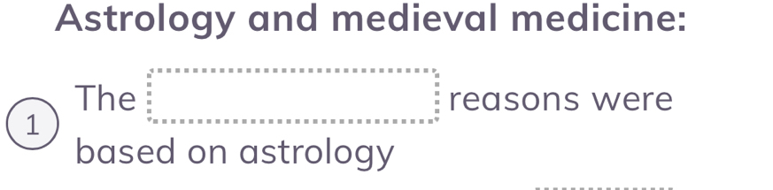 Astrology and medieval medicine: 
The beginarrayr c^2· x· x· x· x· x · x· x· x· x· x· x· x· x· x· x· x· x· x· x· x· x· x* x* x* x· x* x* x^2^(2 x) reasons were 
1 
based on astrology