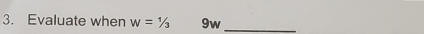 Evaluate when w=1/3 9w_