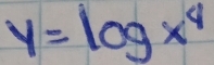 y=log x^4