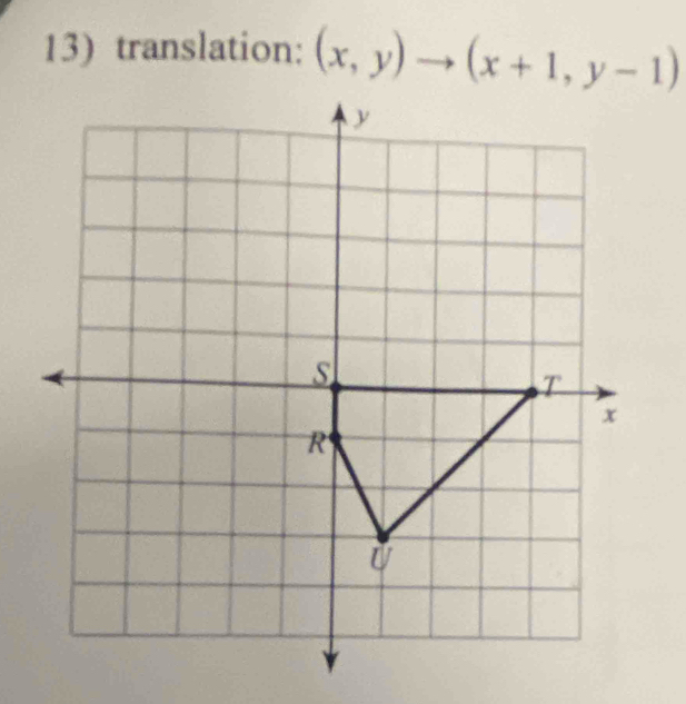 translation: (x,y)to (x+1,y-1)