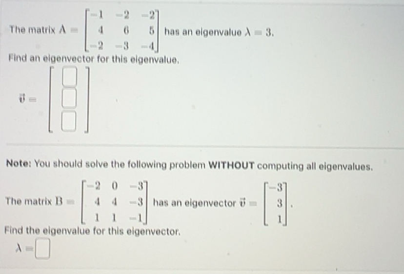 Solved: The matrix A=beginbmatrix -1&-2&-2 4&6&5 -2&-3&-4endbmatrix has ...